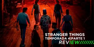 Stranger Things: Temporada 4 – Review