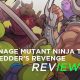 teenage mutant ninja turtles: shredder's revenge review